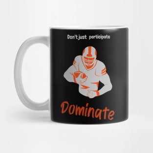 Don't just participate dominate running Mug